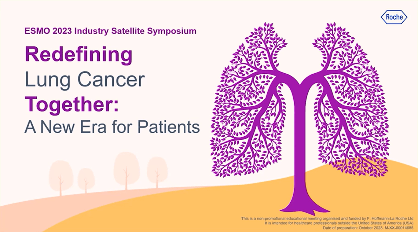 ESMO 2023 Symposium - Redefining Lung Cancer Together: A New Era For ...