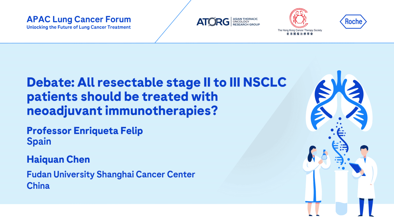 Debate All resectable stage II to III NSCLC patients should be treated with neoadjuvant immunotherapies featured image